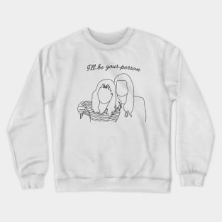 ill be your person Crewneck Sweatshirt